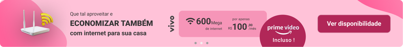 Contrate o plano Vivo de 600 mega