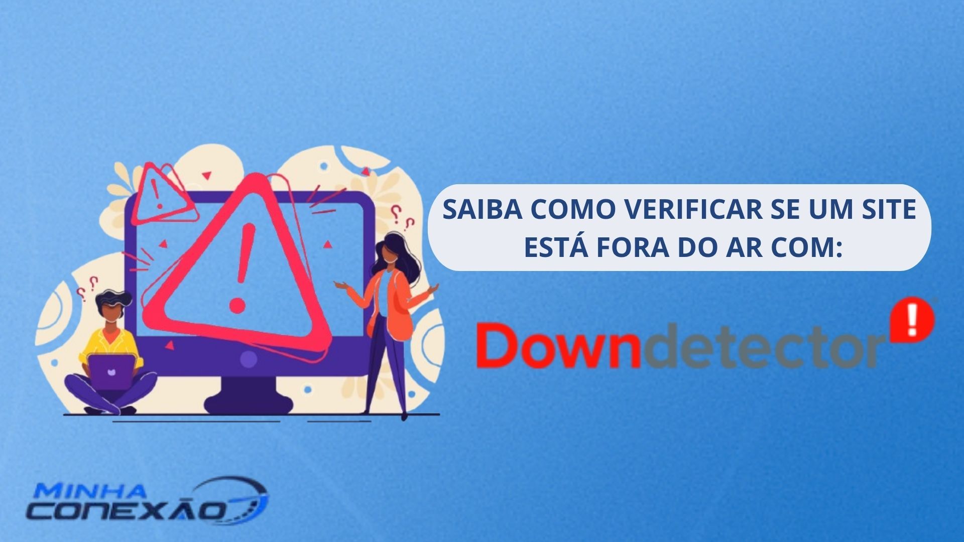 Saiba como verificar se um site está fora do ar com o Downdetector!