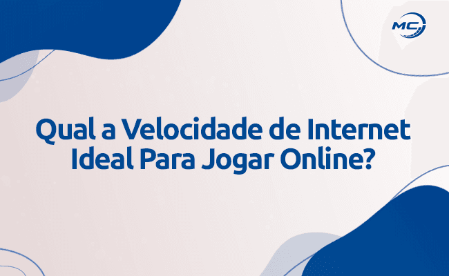 Qual a Velocidade de Internet Ideal Para Jogar Online?
