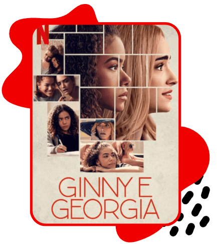 Pôster da série Ginny e Georgia, com um mosaico de cenas da série formando o perfil de duas personagens lado a lado: Ginny, uma adolescente de cabelo cacheado, e Georgia, uma mulher loira. Ao redor aparecem pequenos quadros com momentos das personagens, incluindo cenas de conversa, estudo e expressões de surpresa. Na parte inferior está o título “Ginny e Georgia”. O pôster tem moldura vermelha e fundo decorativo com formas abstratas vermelhas e pretas.