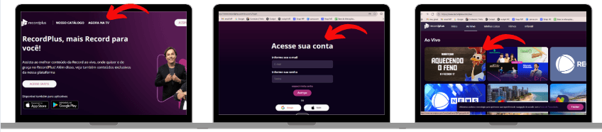 Três telas de notebook mostrando o passo a passo para assistir à Record ao vivo pelo RecordPlus: a primeira tela mostra a página inicial do site com a opção 'Acesse já'; a segunda tela mostra a página de login pedindo e-mail e senha; e a terceira tela mostra a transmissão da Record disponível ao vivo na plataforma.