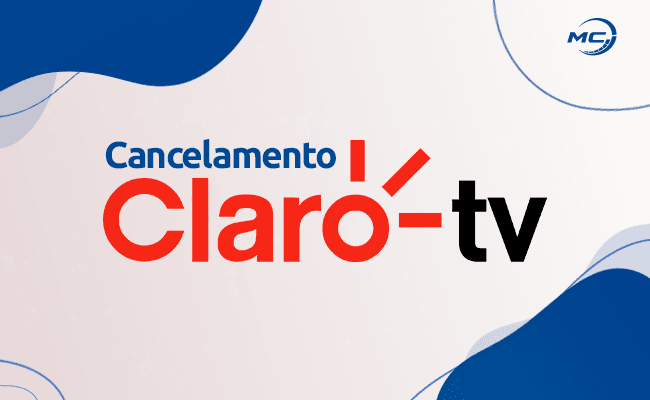 Como cancelar Claro TV? Passo a passo rápido e fácil! 
