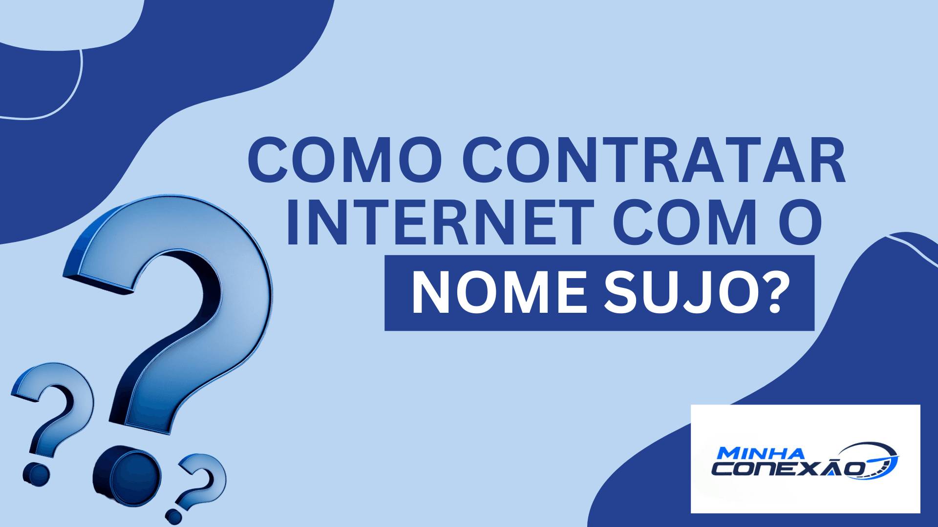 Veja 5 passos para contratar internet com o nome sujo!