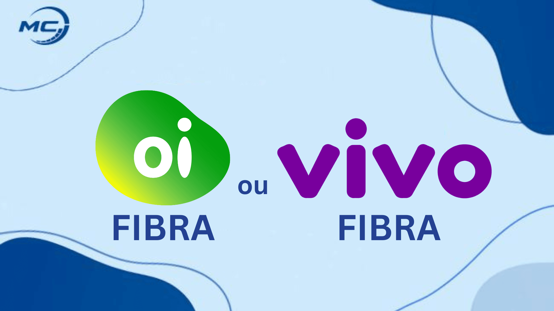 Vivo Fibra ou Oi Fibra? Veja qual é melhor em 5 passos!