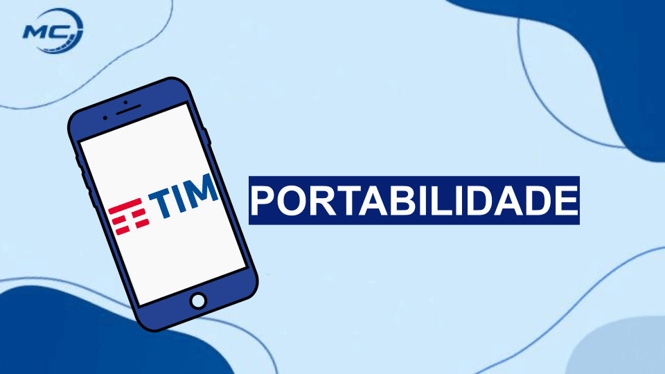 Como fazer a portabilidade TIM? 6 formas GRÁTIS!