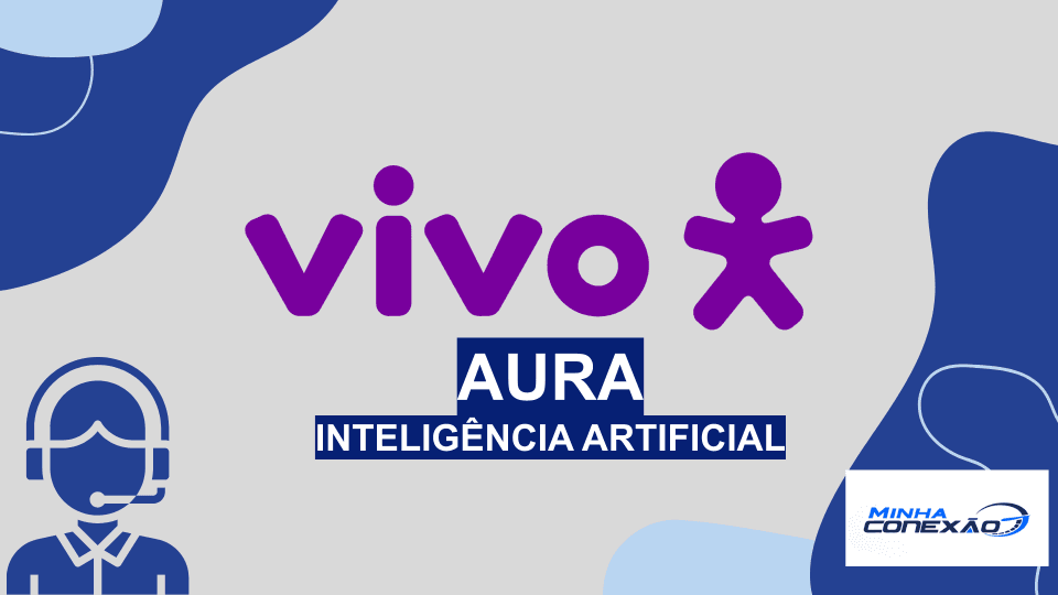 Saiba como falar com a Aura, assistente virtual da Vivo!