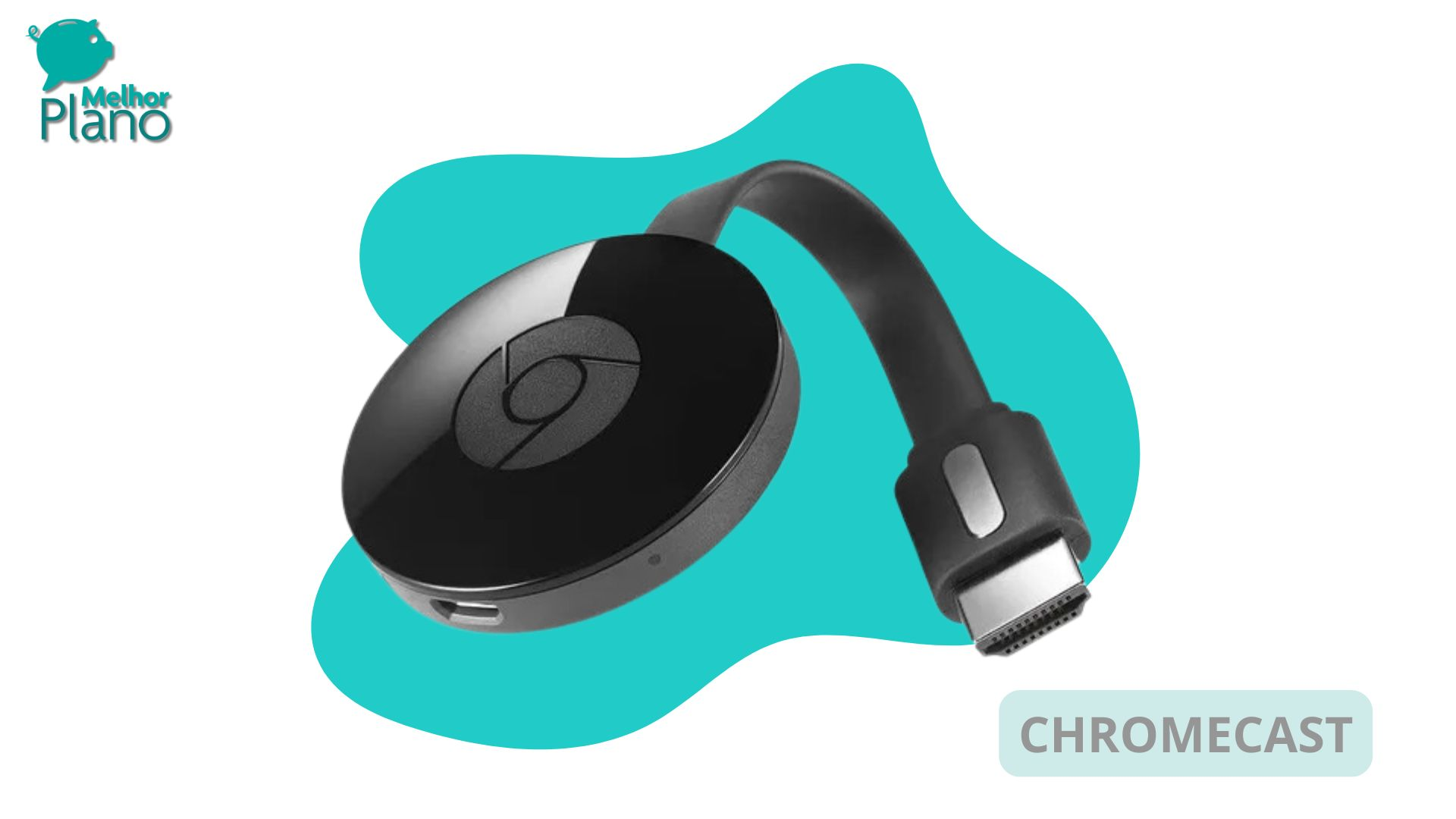 Dispositivo Chromecast preto com cabo HDMI curto, sobre fundo com forma orgânica azul e logo “Melhor Plano”.