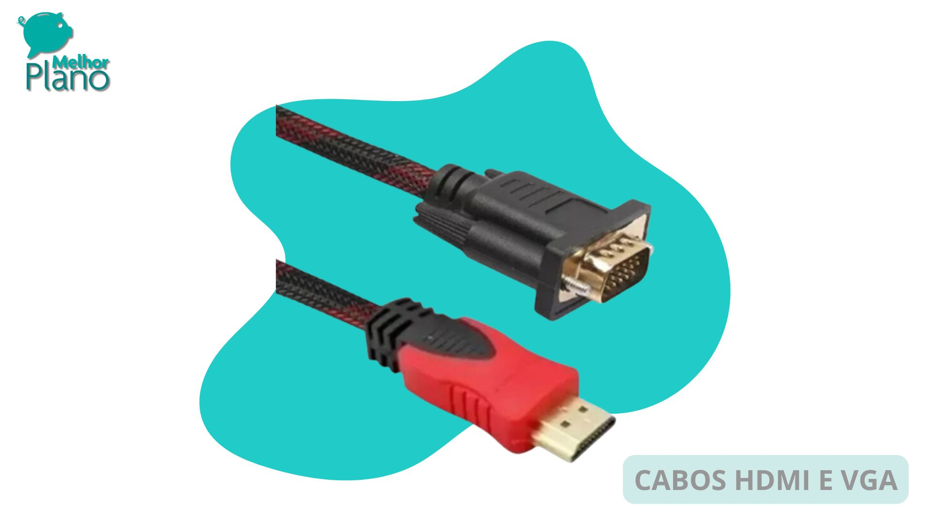 Dois cabos, um HDMI e outro VGA, com conectores vermelho e preto, sobre fundo azul com formato fluido e logo “Melhor Plano”