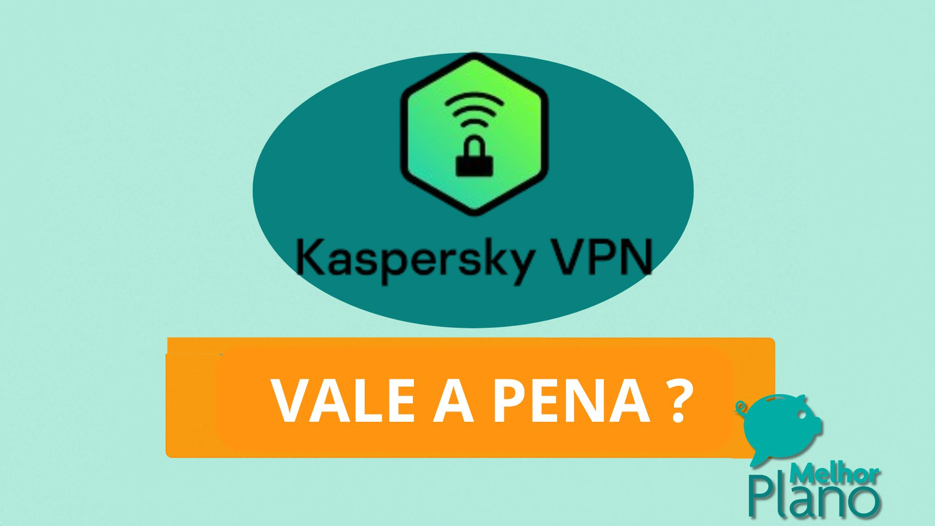 Kaspersky VPN vale a pena? Conheça recursos e como usar!