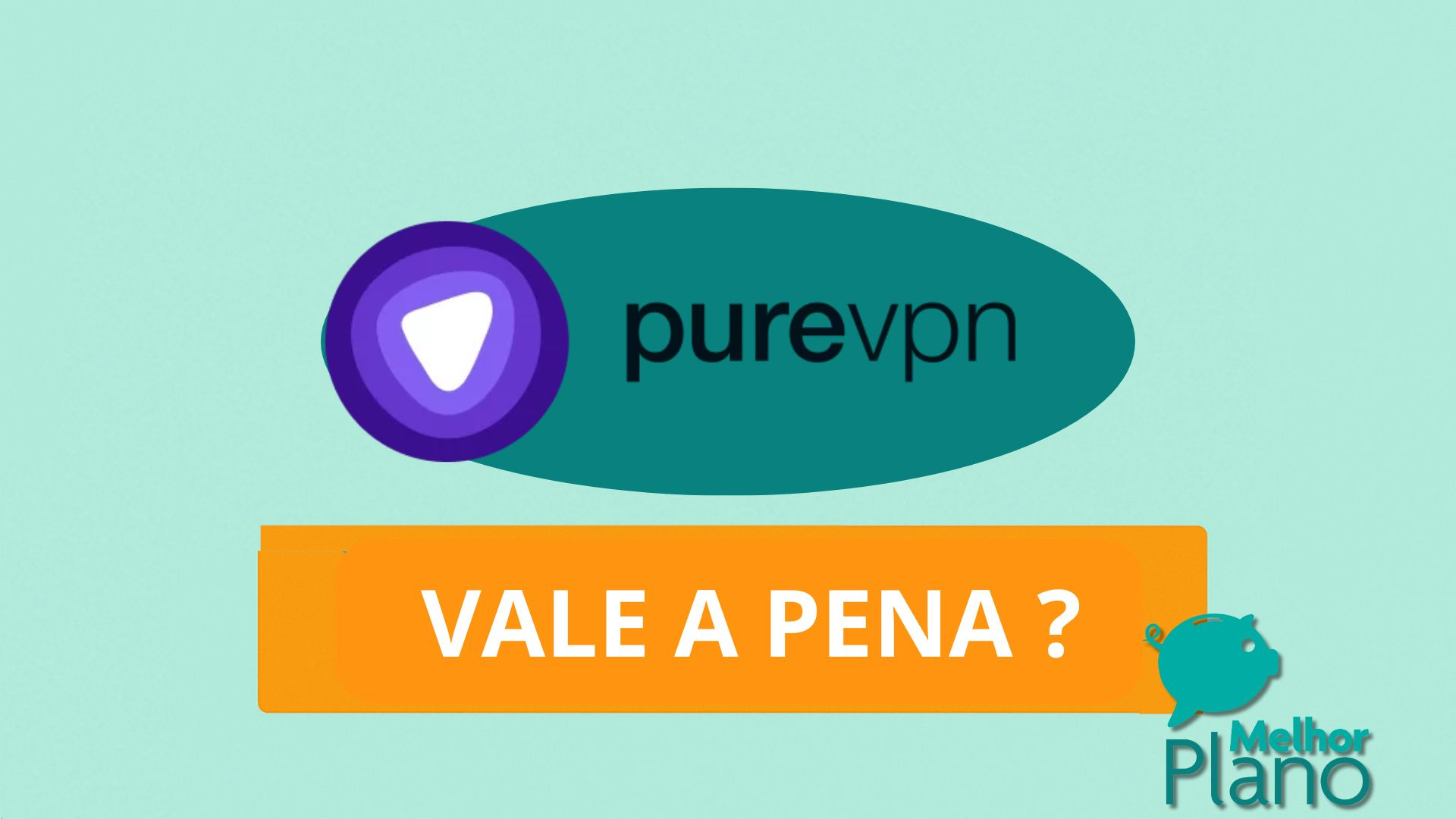 PureVPN vale a pena? Confira a análise completa e atualizada!
