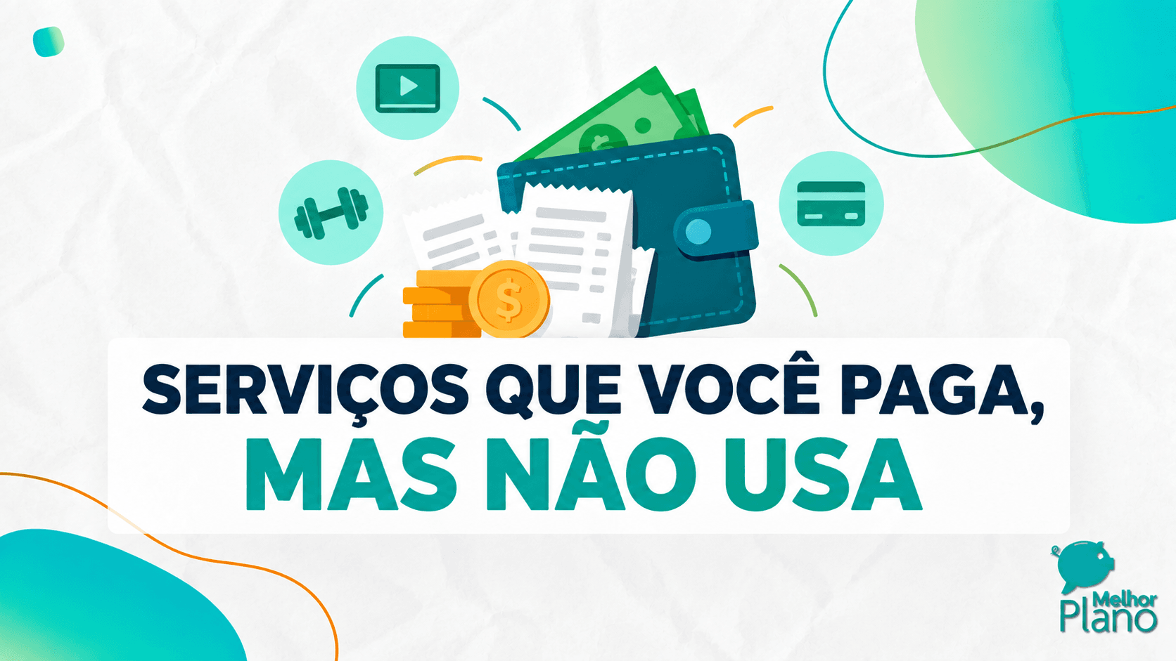 Gastos desnecessários: 11 serviços que você paga e não usa!