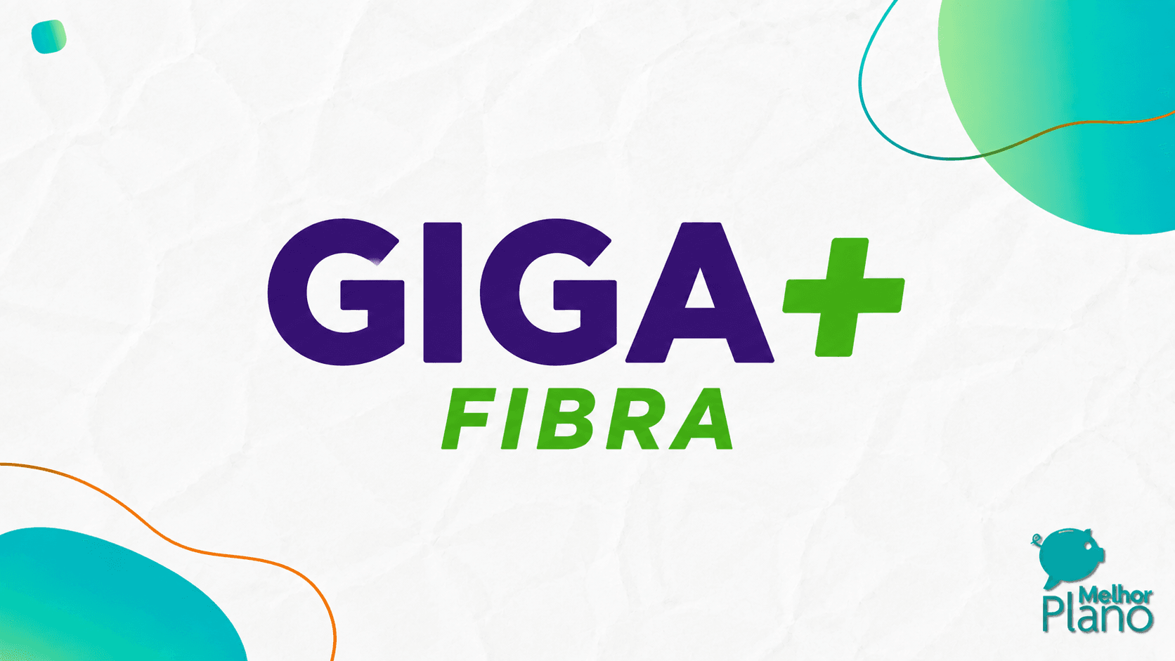 Giga+ Fibra: veja planos, preços, prós e contras da operadora