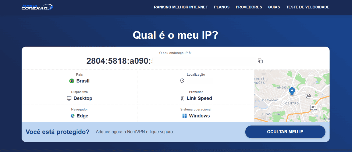 Tela do site Minha Conexão mostrando a ferramenta “Qual é o meu IP?”, com exibição do endereço IP do usuário, além de informações como país (Brasil), localização aproximada (Betim - MG), provedor de internet (Link Speed), dispositivo (desktop), navegador (Edge) e sistema operacional (Windows), acompanhadas de um mapa indicando a localização da conexão.