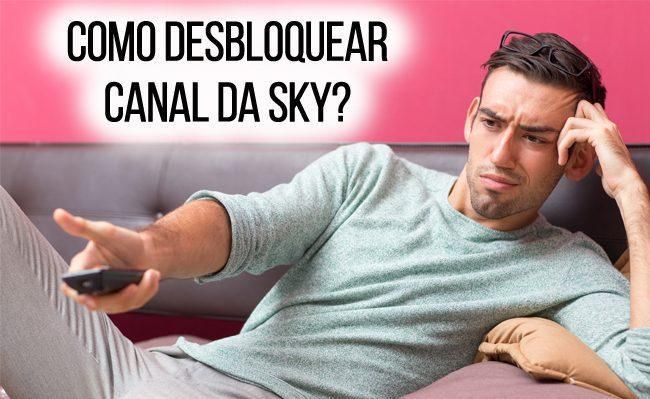 Como desbloquear canal da SKY? Passo a Passo!