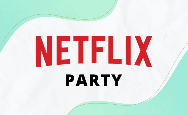 Netflix Party: como assistir filme com os amigos online