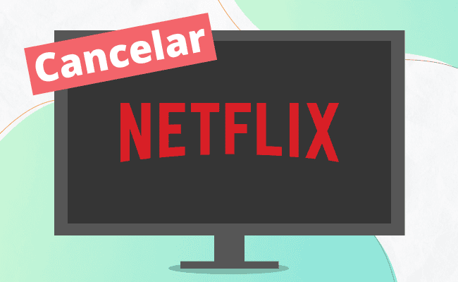 Como cancelar a Netflix? Veja 5 formas RÁPIDAS