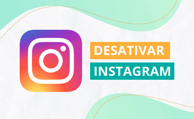 Como desativar Instagram ou excluir sua conta passo a passo 