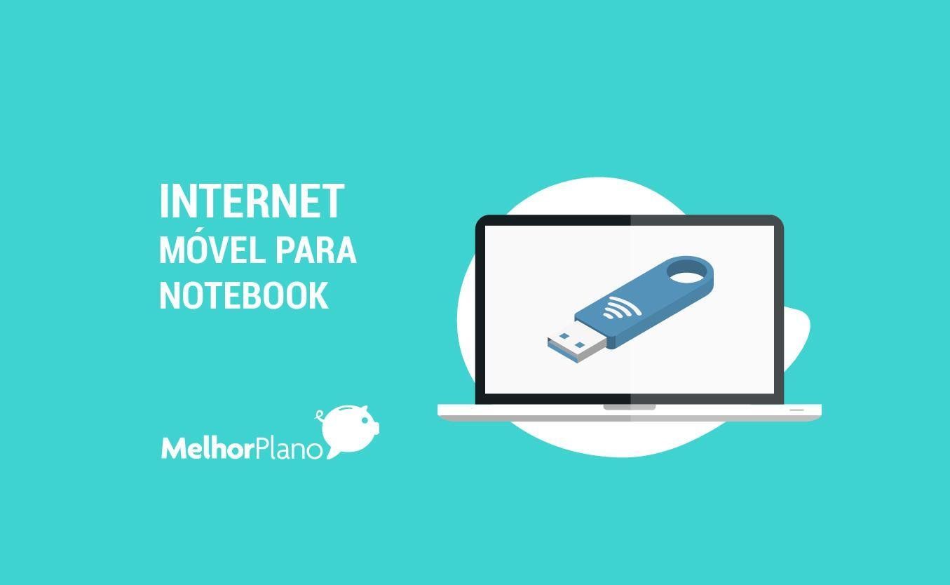 Internet Móvel Para Notebook: Como funciona e Qual a Melhor?