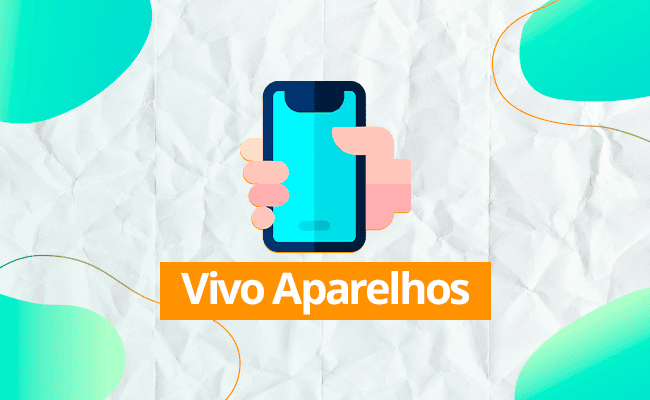 Vivo Aparelhos: Conheça os planos com celular grátis Vivo em 2025